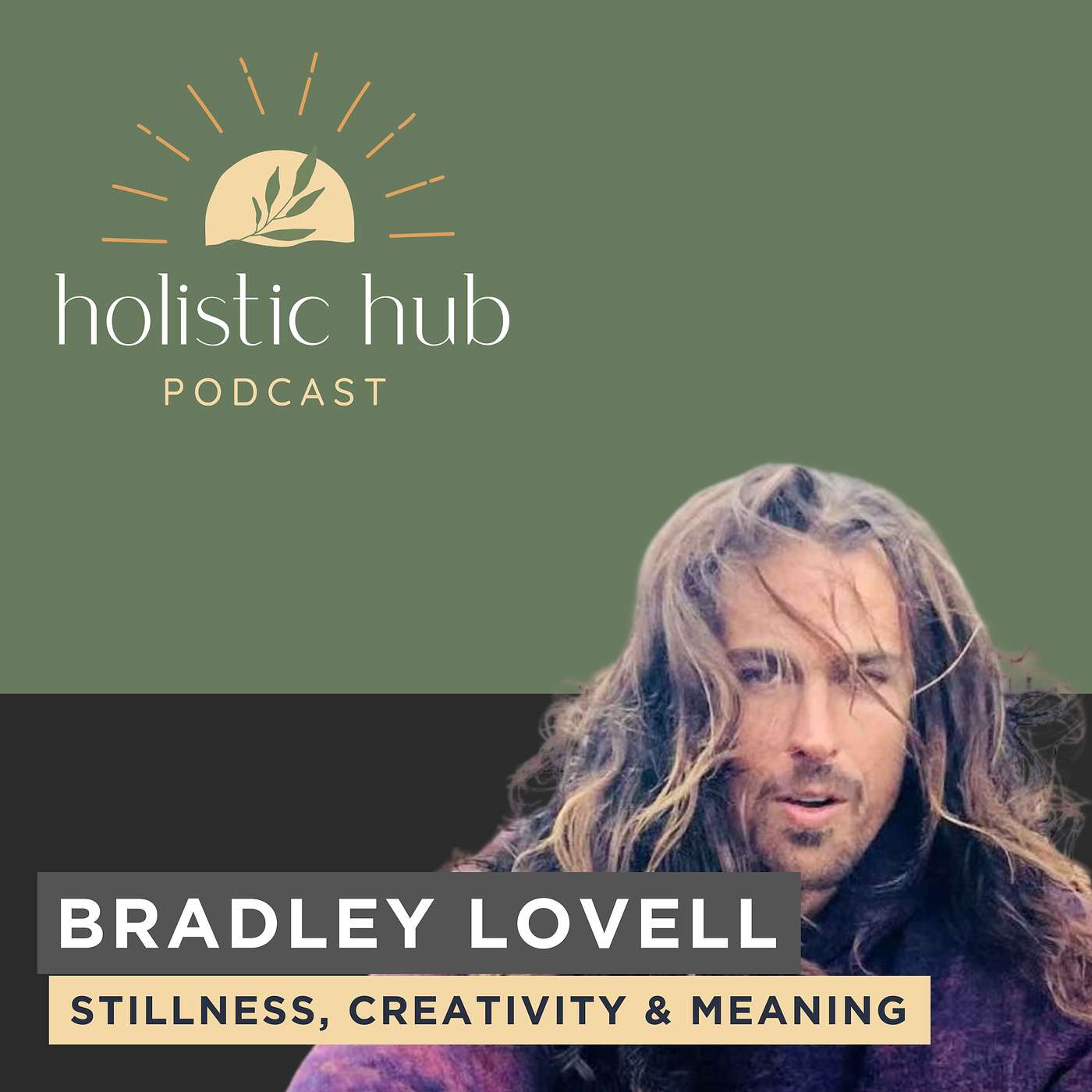 Episode 43- Seeking Stillness, Creativity & Meaning with Bradley Lovell episode artwork