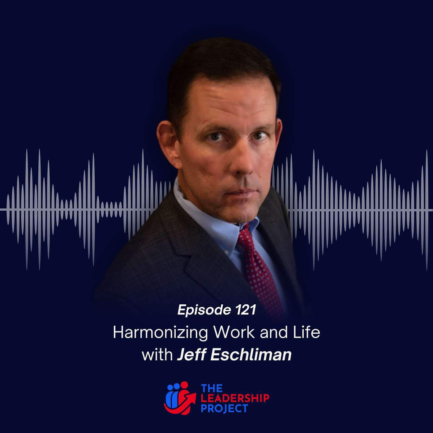 121. Harmonizing Work and Life with Jeff Eschliman