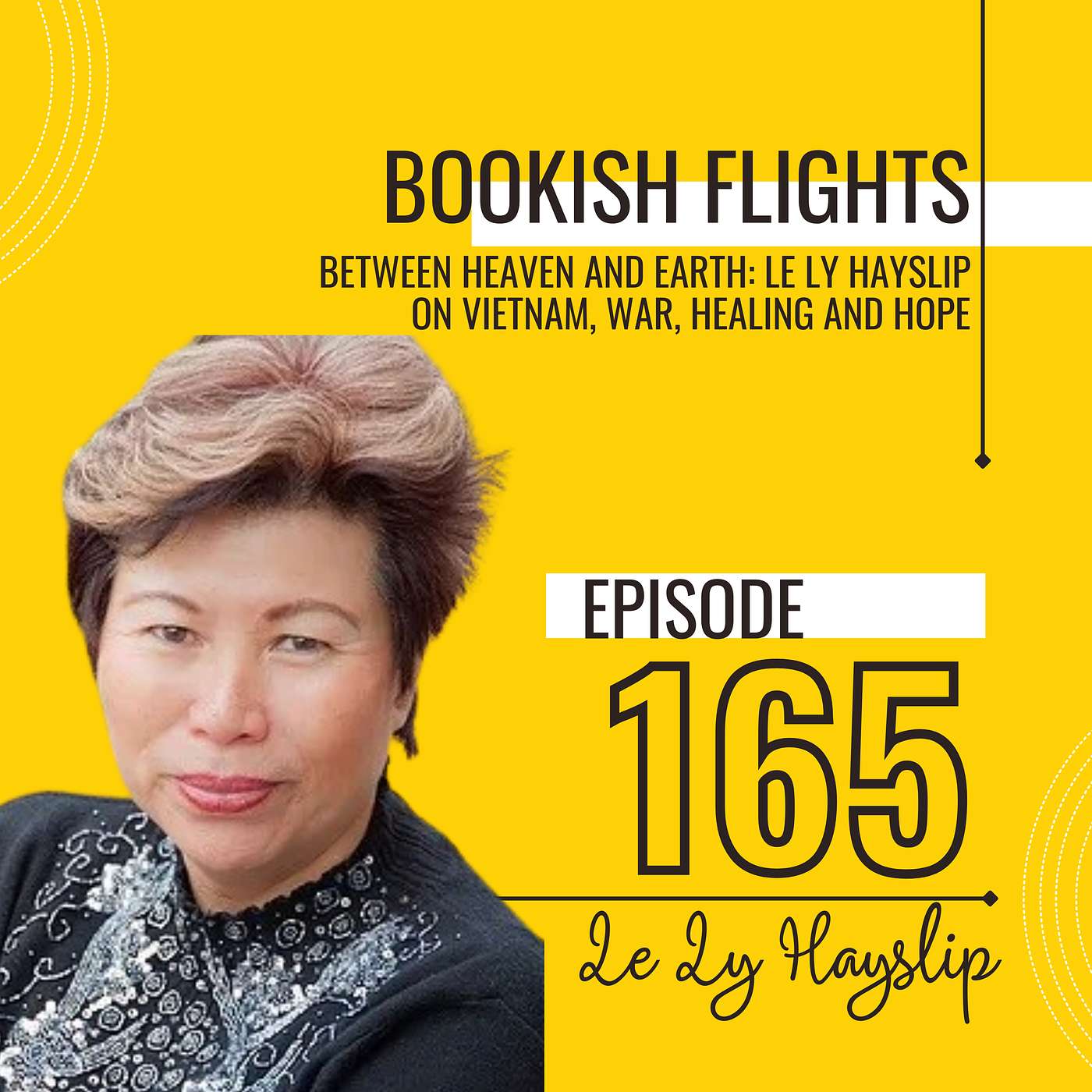 Between Heaven and Earth: Le Ly Hayslip on Vietnam, War, Healing and Hope (E165)