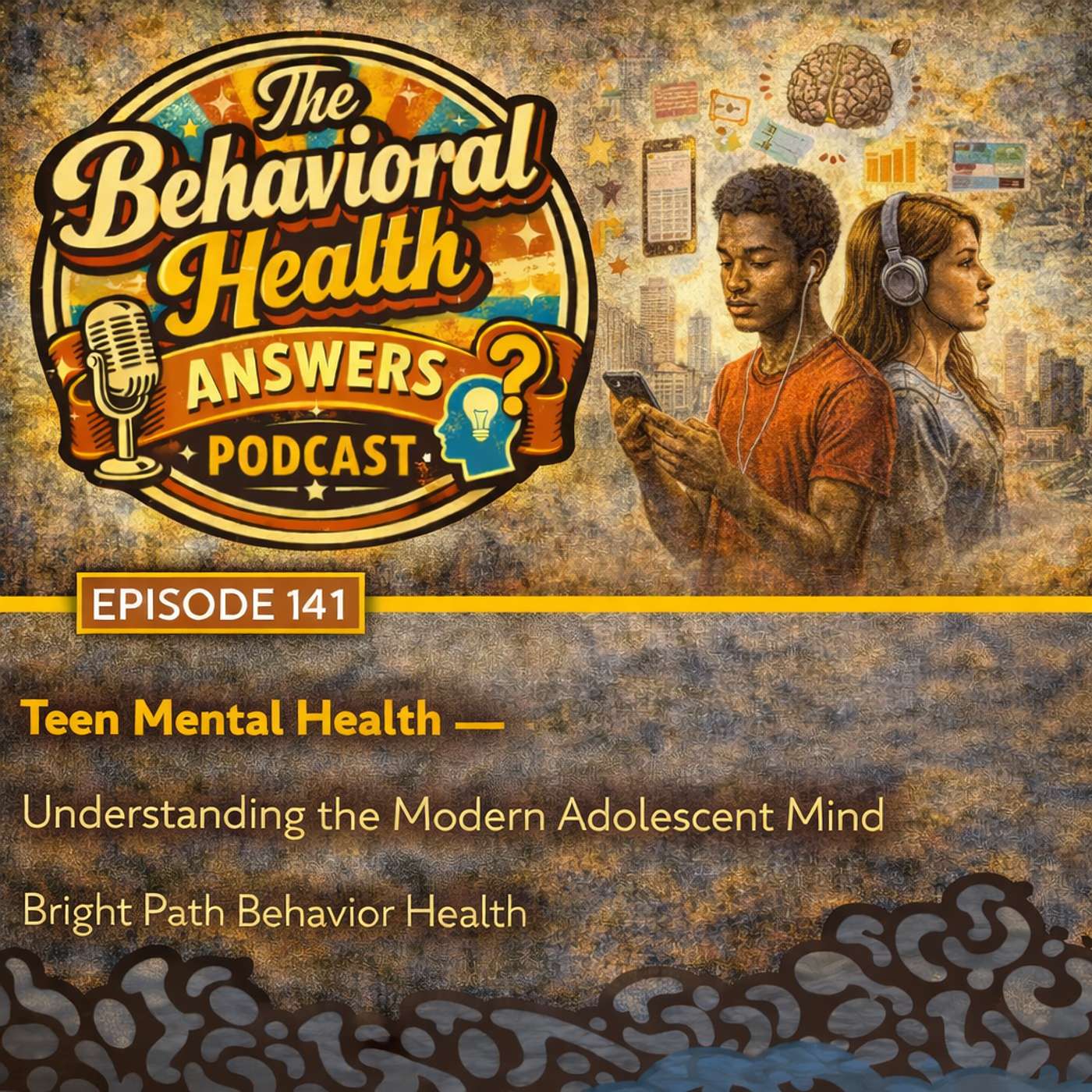 Episode 141: Teen Mental Health - Understanding the Modern Adolescent Mind | Bright Path Behavior Health episode artwork