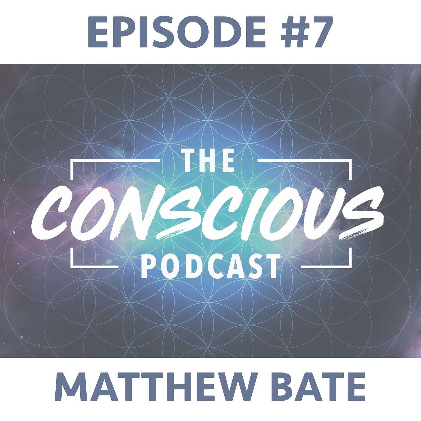 #7 - Matthew Bate on Addiction, Surrendering to the Body & Spiritual Growth. episode artwork