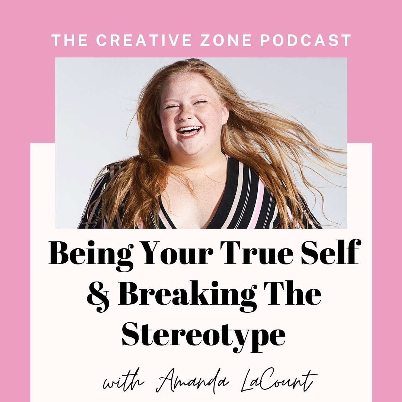 Being Your True Self & Breaking The Stereotype with Amanda LaCount