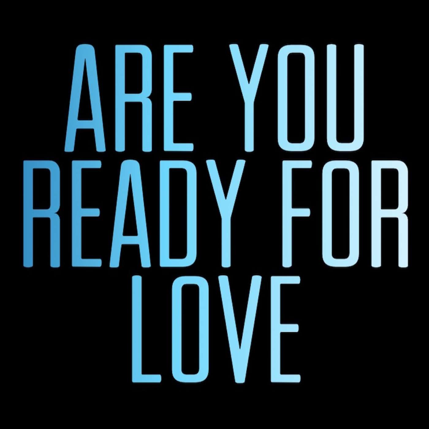 Are You Ready For Love