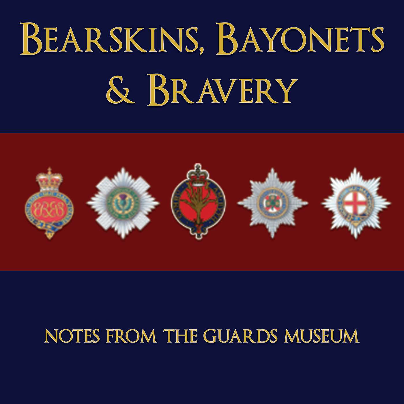 Bearskins, Bayonets & Bravery - Notes from The Guards Museum Episode 1