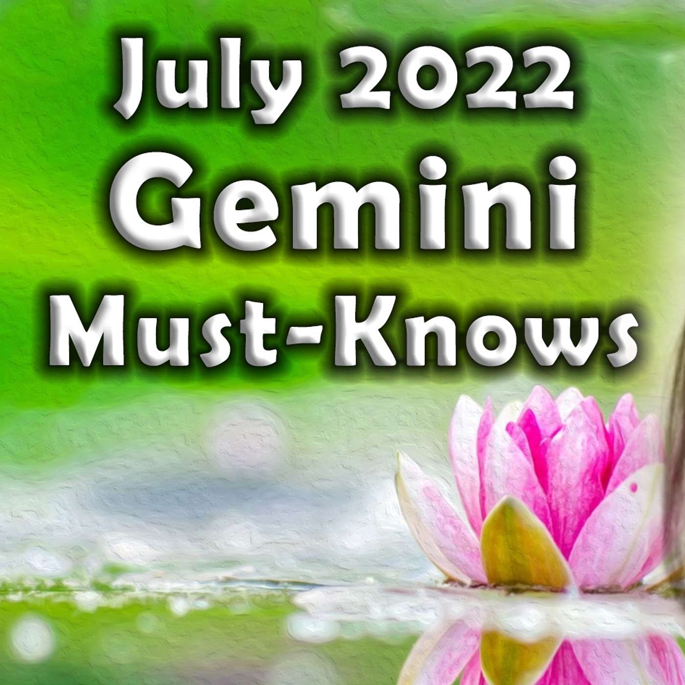 Gemini July 2022 Astrology (Must-Knows) Horoscope Forecast