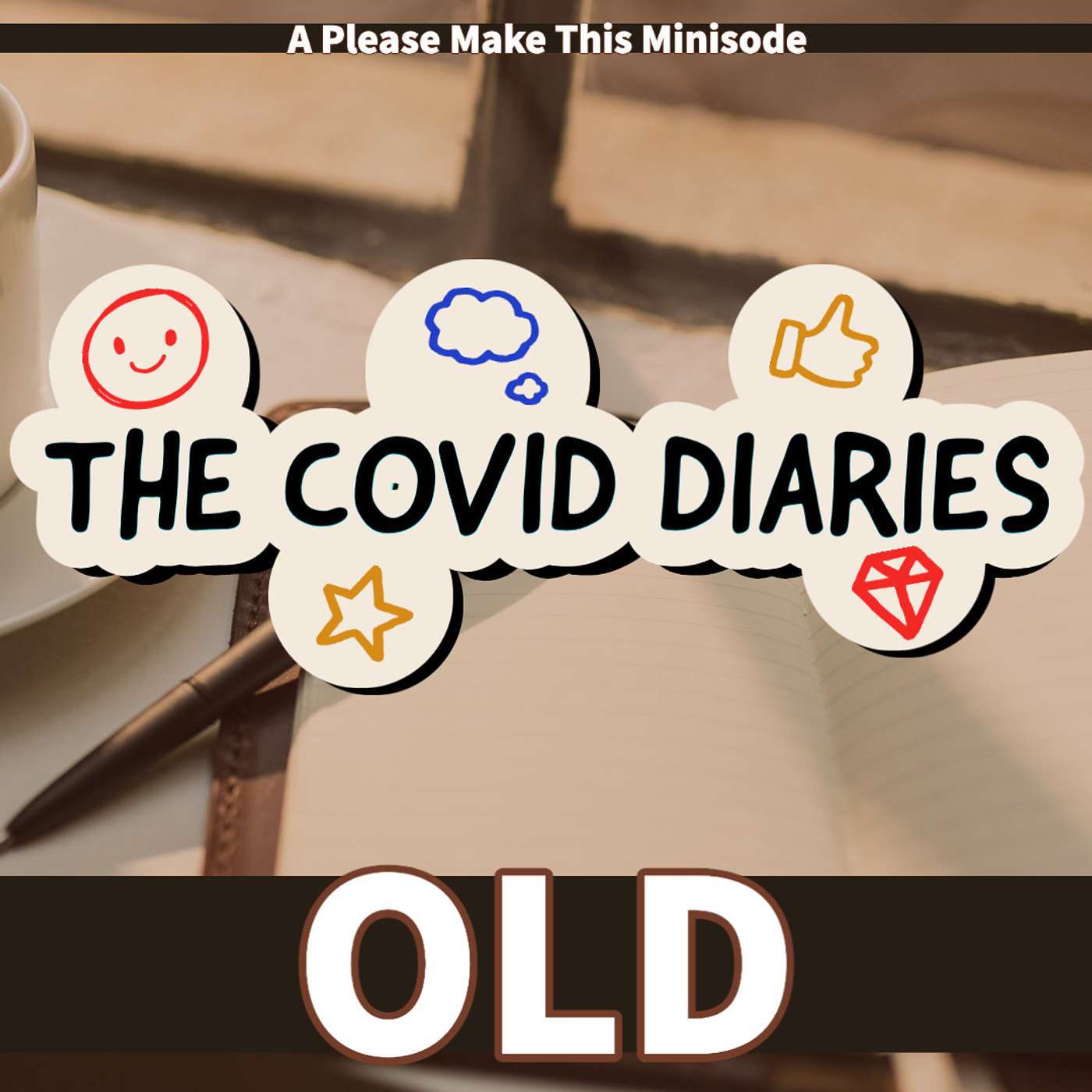 Minisode 96: The Covid Diaries (Old)