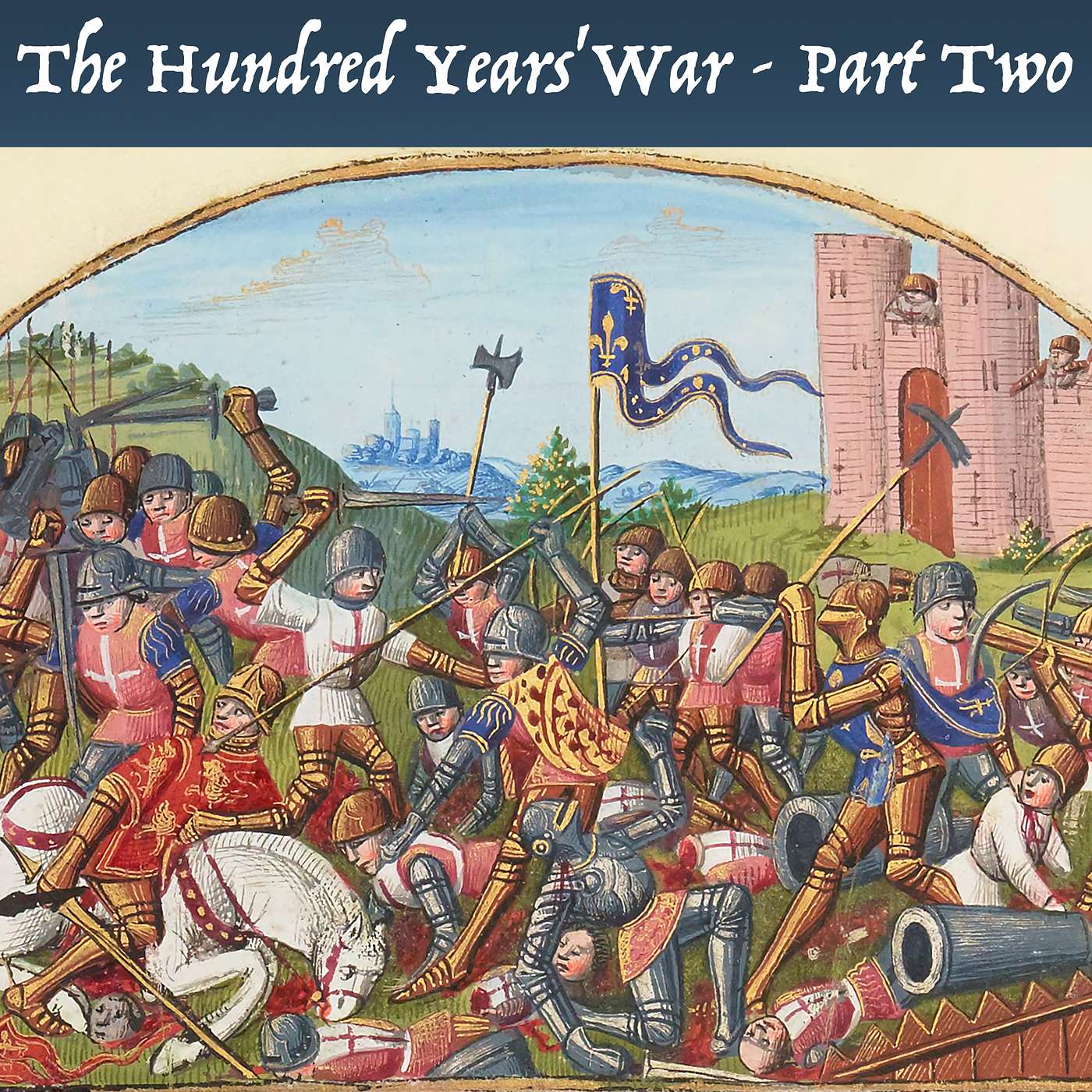 The Hundred Years’ War, Death by all Means - Part Two