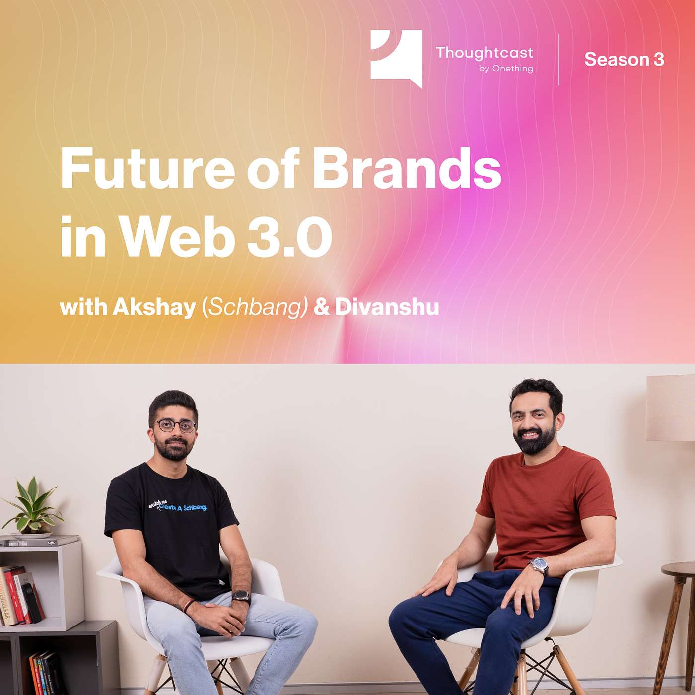 Thoughtcast - Future of Brands in Web 3.0 with Akshay, Schbang