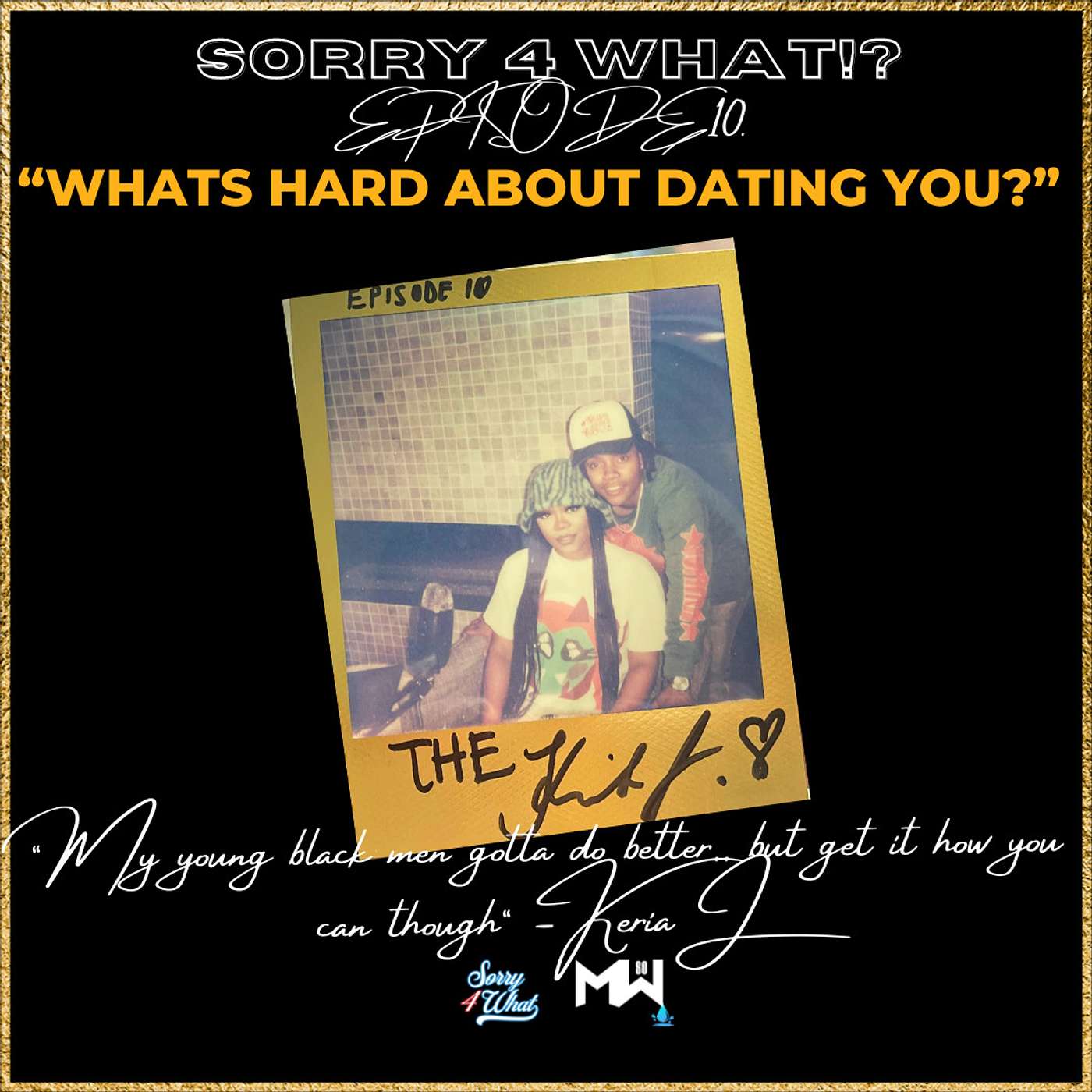 SORRY 4 WHAT PODCAST