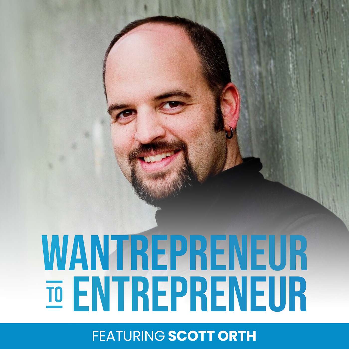 The Wantrepreneur to Entrepreneur Podcast