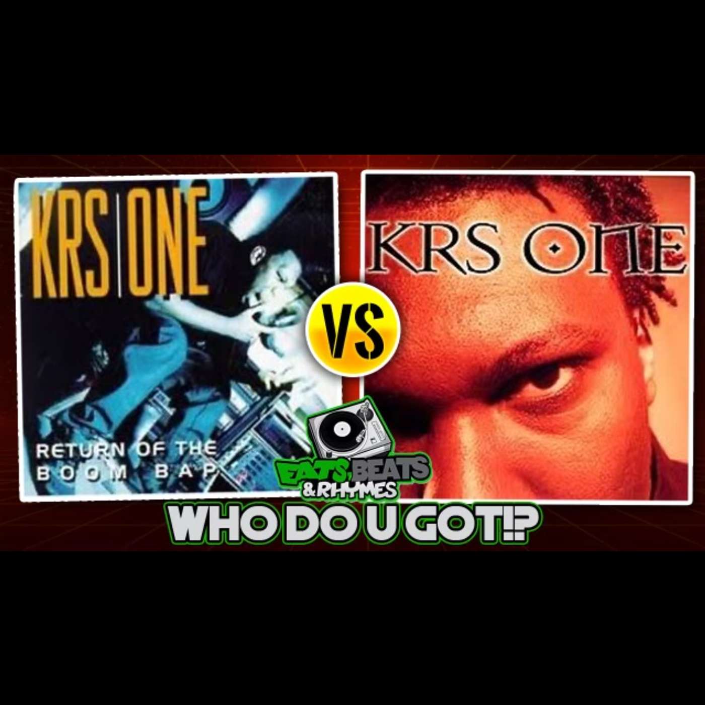 RETURN OF THE BOOM BAP VS KRS-ONE (ALBUM) / TEACHA IS IN CLASS /WHODOUGOT!?