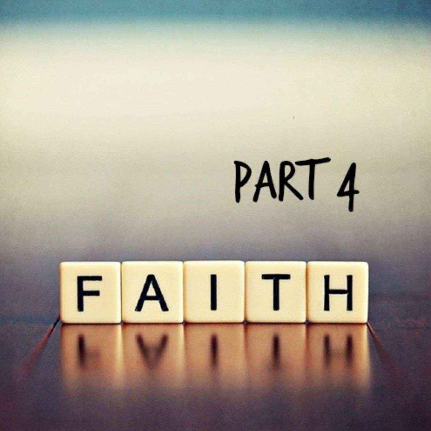 The Faith Walk - Part 4 of The Faith Series