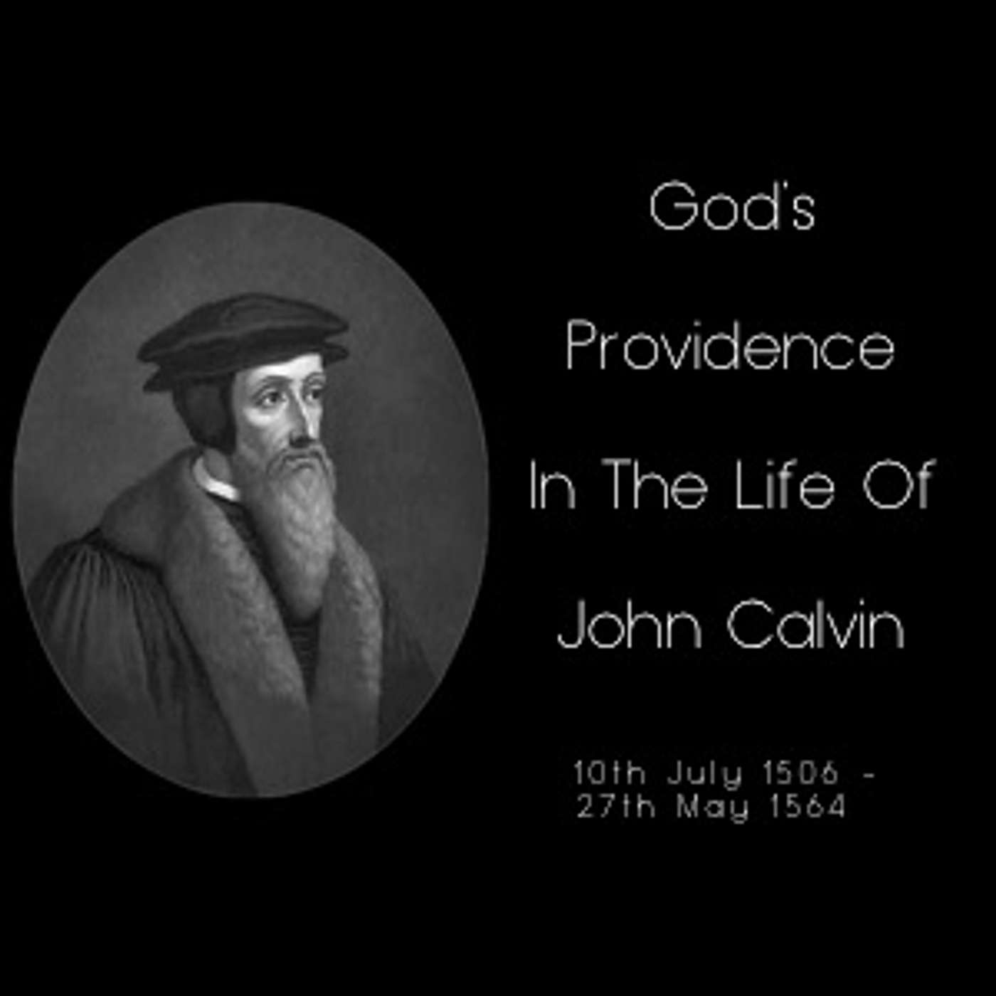 God's Providence In The Life Of John Calvin episode artwork