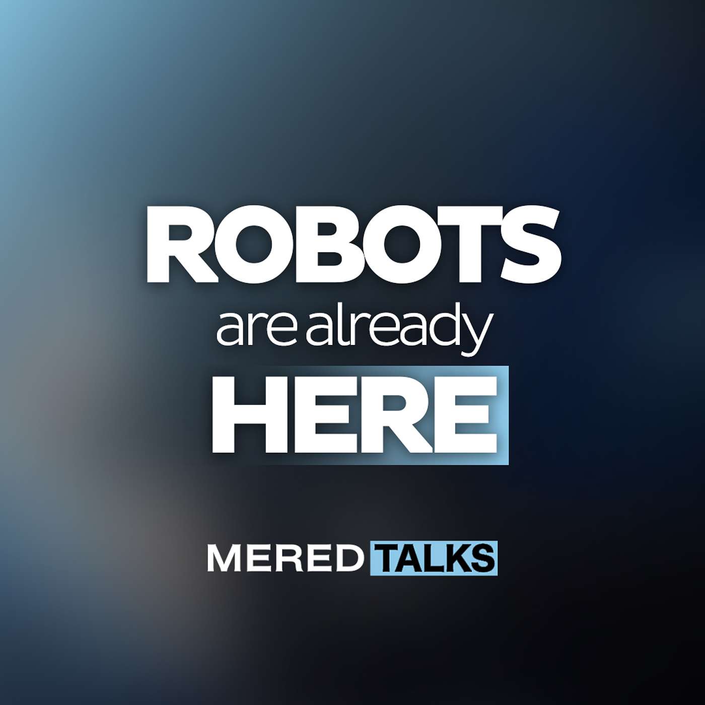 Robots in Real Estate: Why Do We Need Them? Robots in Real Estate: Why Do We Need Them?