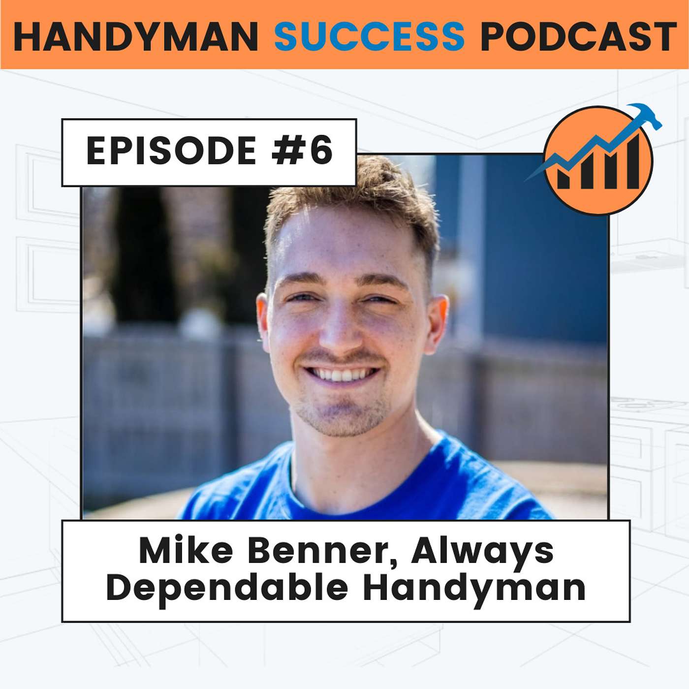 Episode 6: Mike Benner & Always Dependable Handyman Services