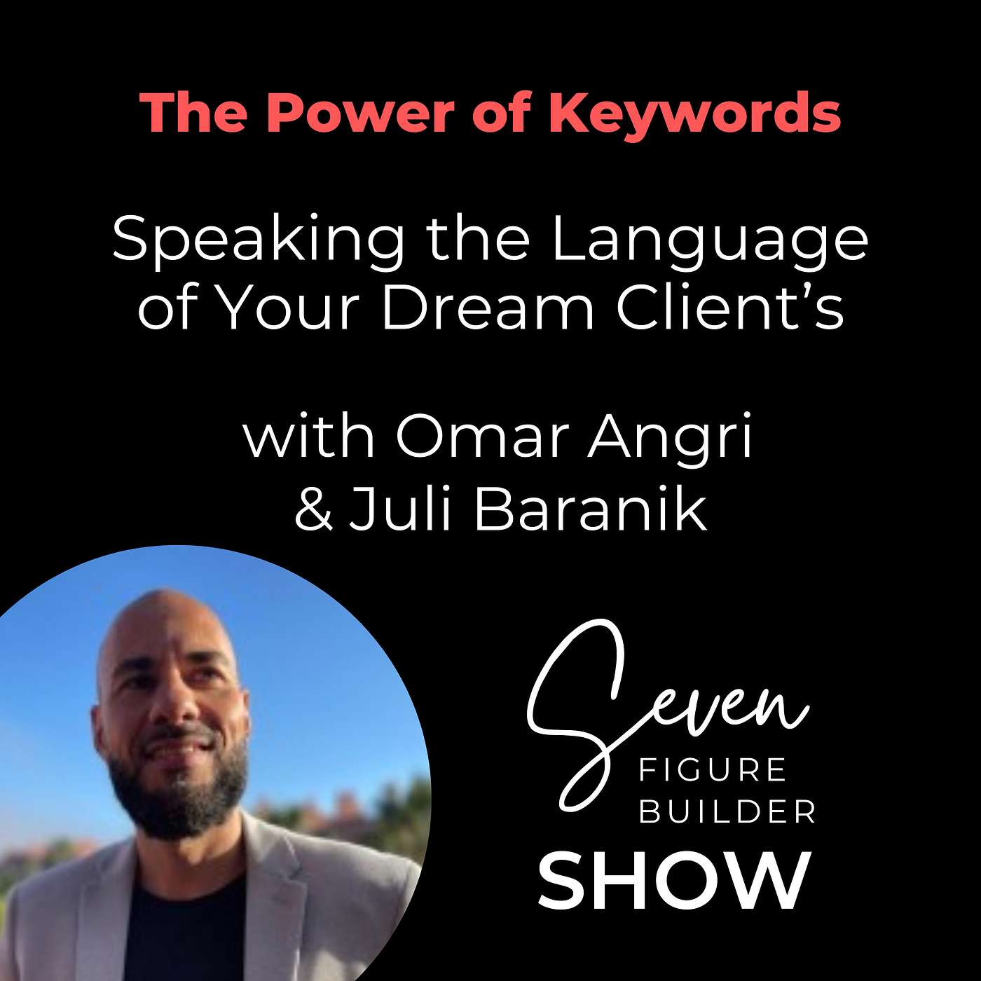 The Power of Keywords: Speaking the Language of Your Dream Client’s with Omar Angri episode artwork
