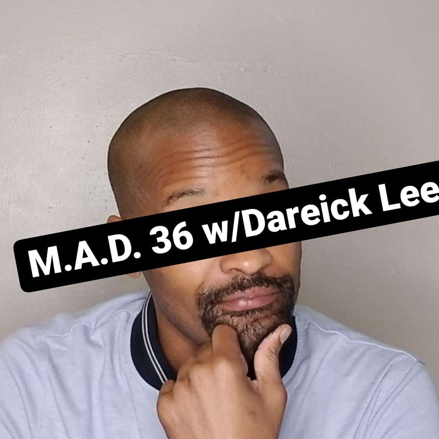 M.A.D. 36 w/Dareick Lee