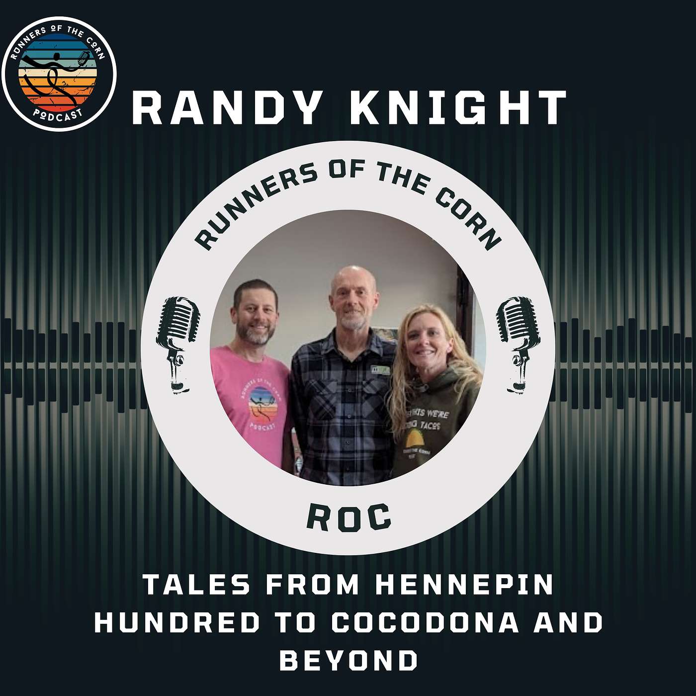 Randy Knight: Tales from Hennepin Hundred to Cocodona and Beyond