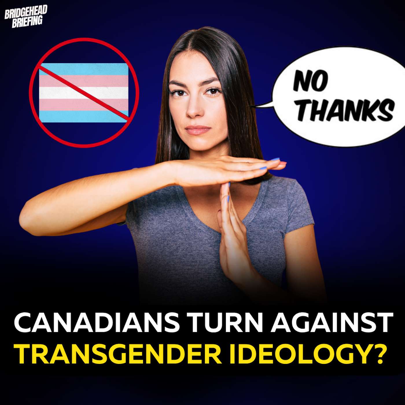 Canadians Turn Against Transgender Ideology? | Bridgehead Briefing Ep. 76