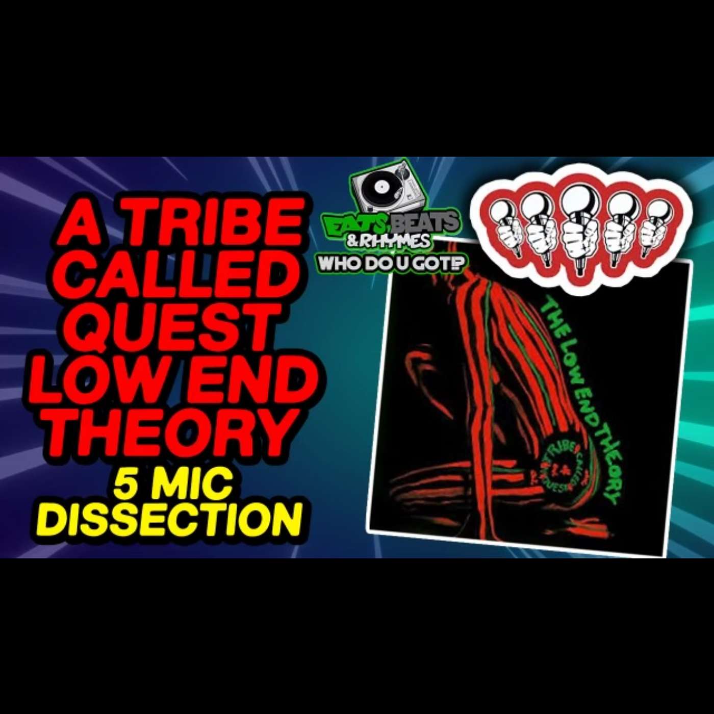 A TRIBE CALLED QUEST / THE LOW END THEORY 5 MIC DISSECTION PT.2