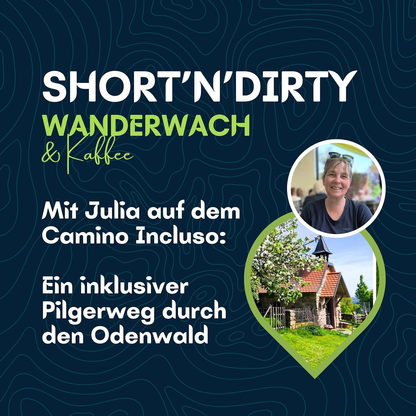 Short'n'Dirty: Mit Julia auf dem Camino Incluso - Ein inklusiver Pilgerweg durch den Odenwald episode artwork