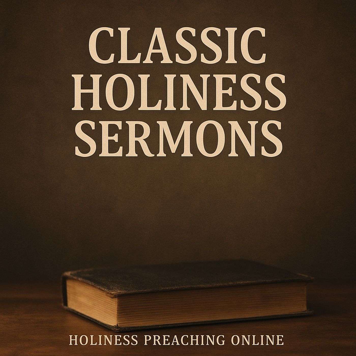 Classic Holiness Sermons