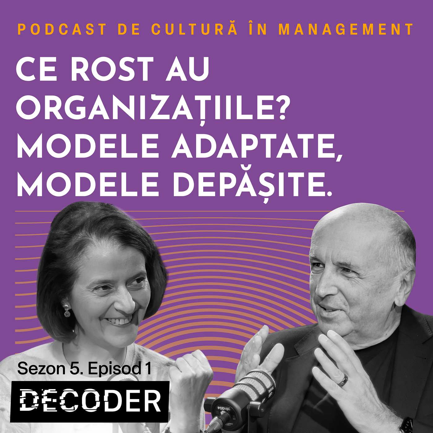 Sezon 5. Episod 1: Ce rost au organizațiile? Modele adaptate, modele depășite. Sezon 5. Episod 1: Ce rost au organizațiile? Modele adaptate, modele depășite.