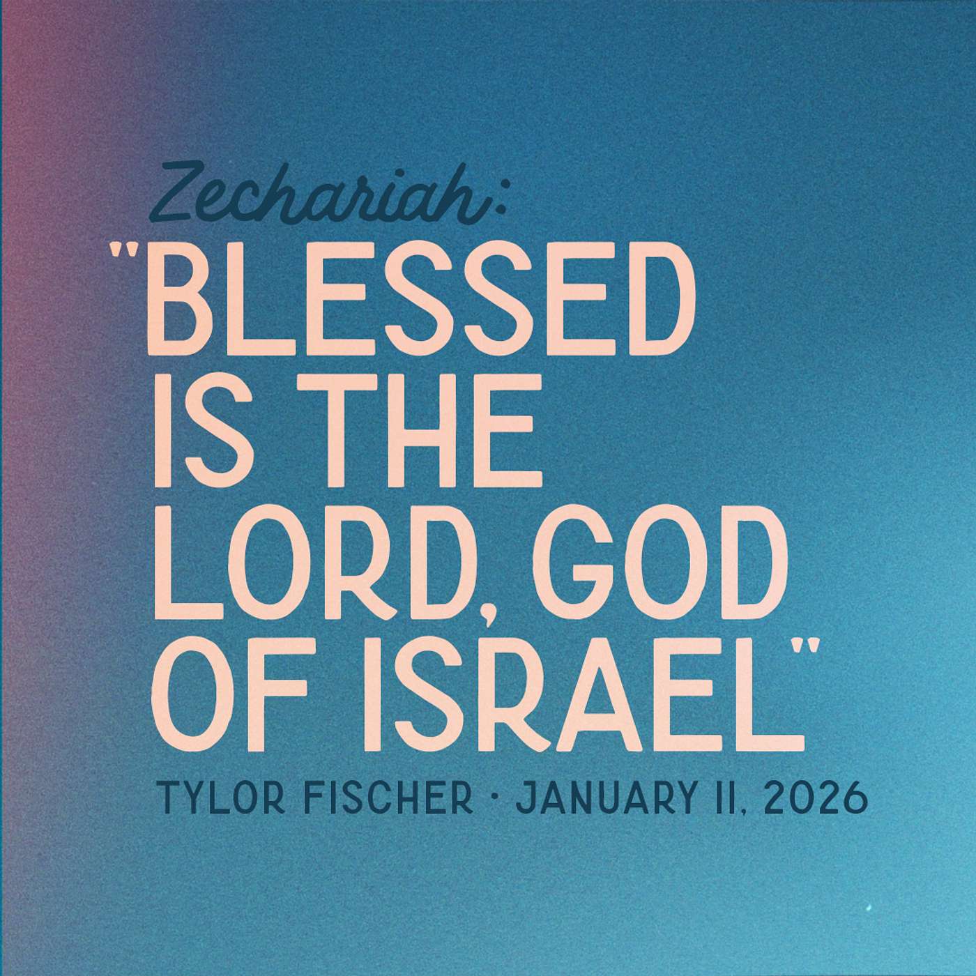 Zechariah: "Blessed is the Lord, God of Israel" • Luke 1 • Tylor Fischer episode artwork