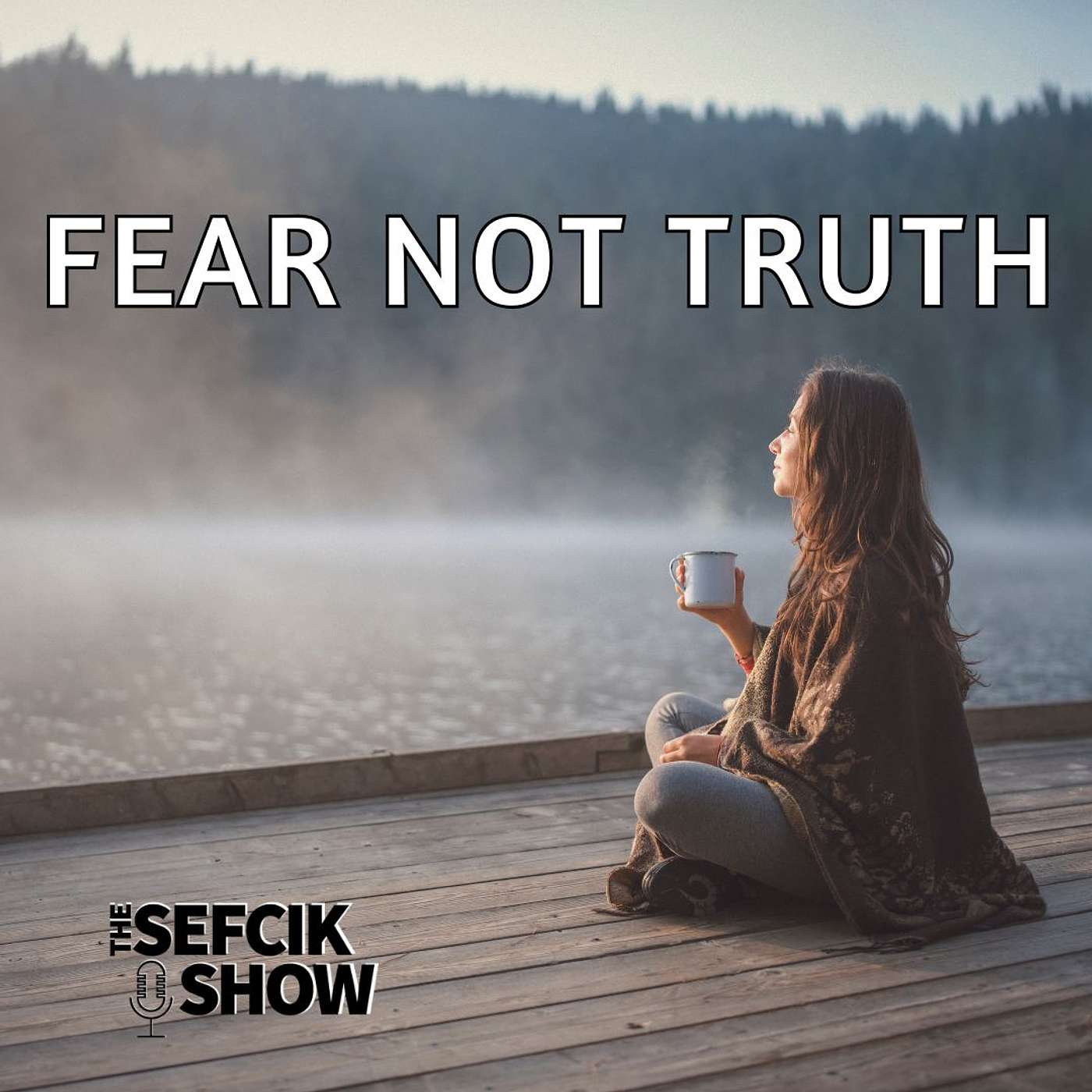 Fear Not Truth episode artwork