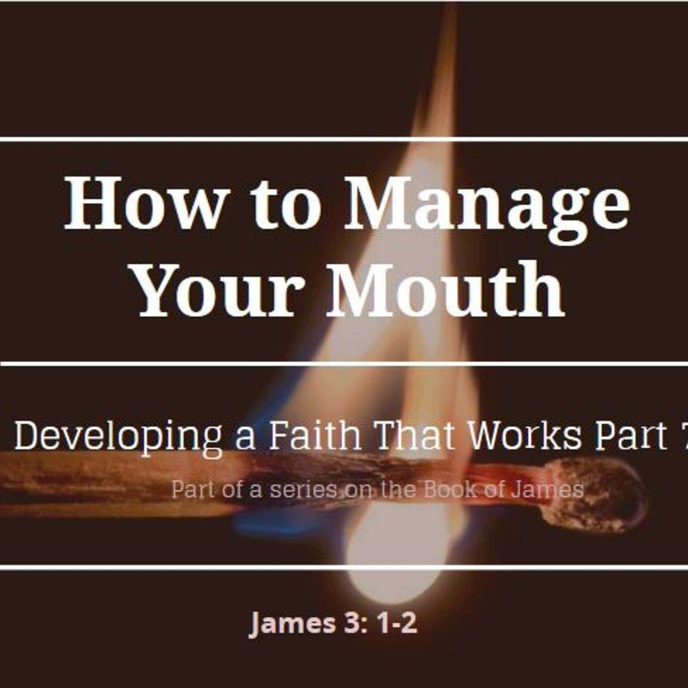 How to Manage Your Mouth