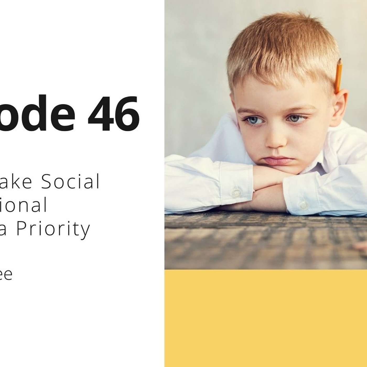 46 How to Make Social and Emotional Learning a Priority