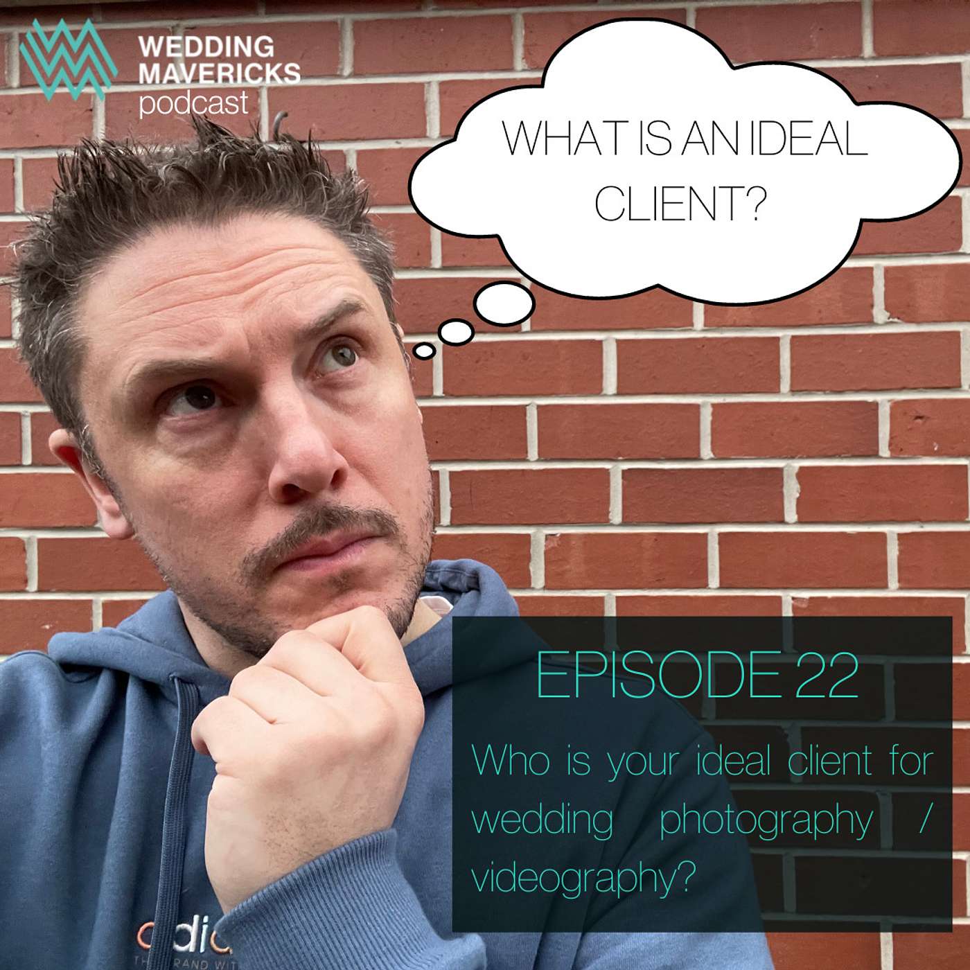 E22 | Who is your ideal client for wedding photography / videography?