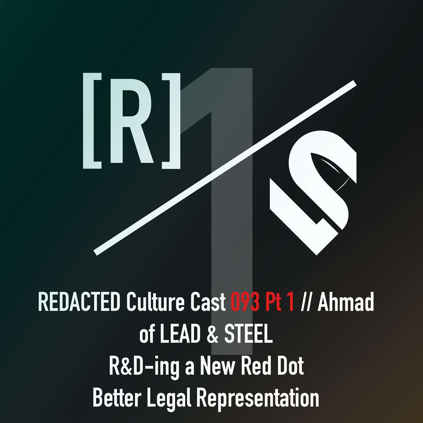 093: Ahmad of Lead & Steel on Optics, Multiculturalism, and Better Lawyers