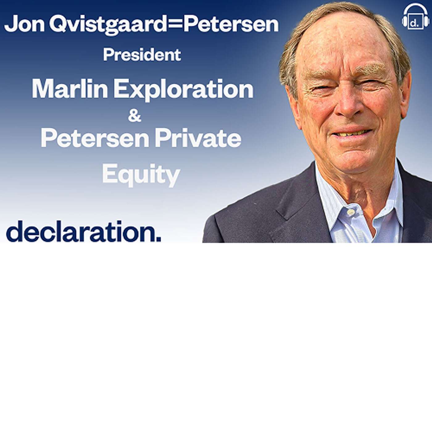 Jon Qvistgaard=Petersen, President of Marlin Exploration and Petersen Private Equity