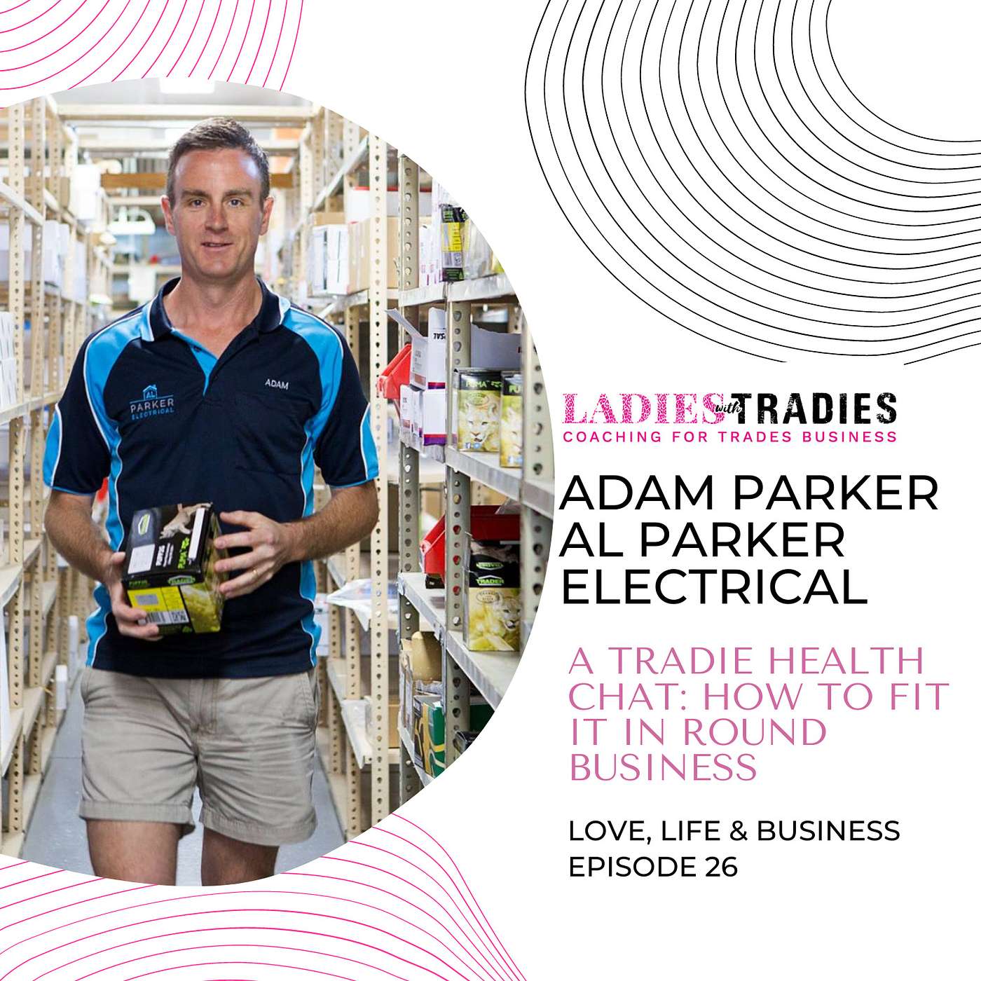 TRADIE HEALTH: HOW TO FIT IT IN ROUND BUSINESS - ADAM PARKER episode artwork