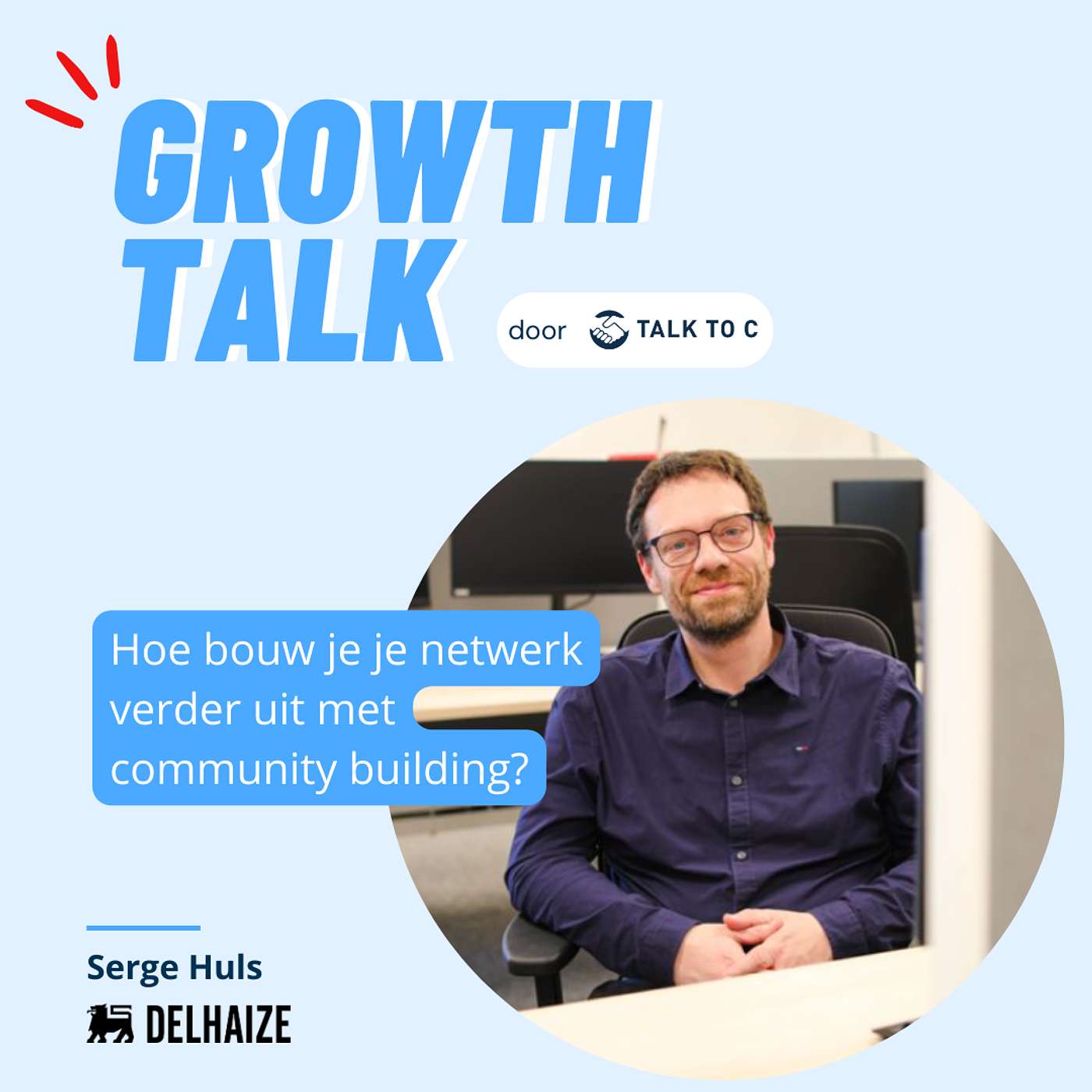 Growth Talk - Episode 49 - Hoe bouw je je netwerk verder uit met community building?