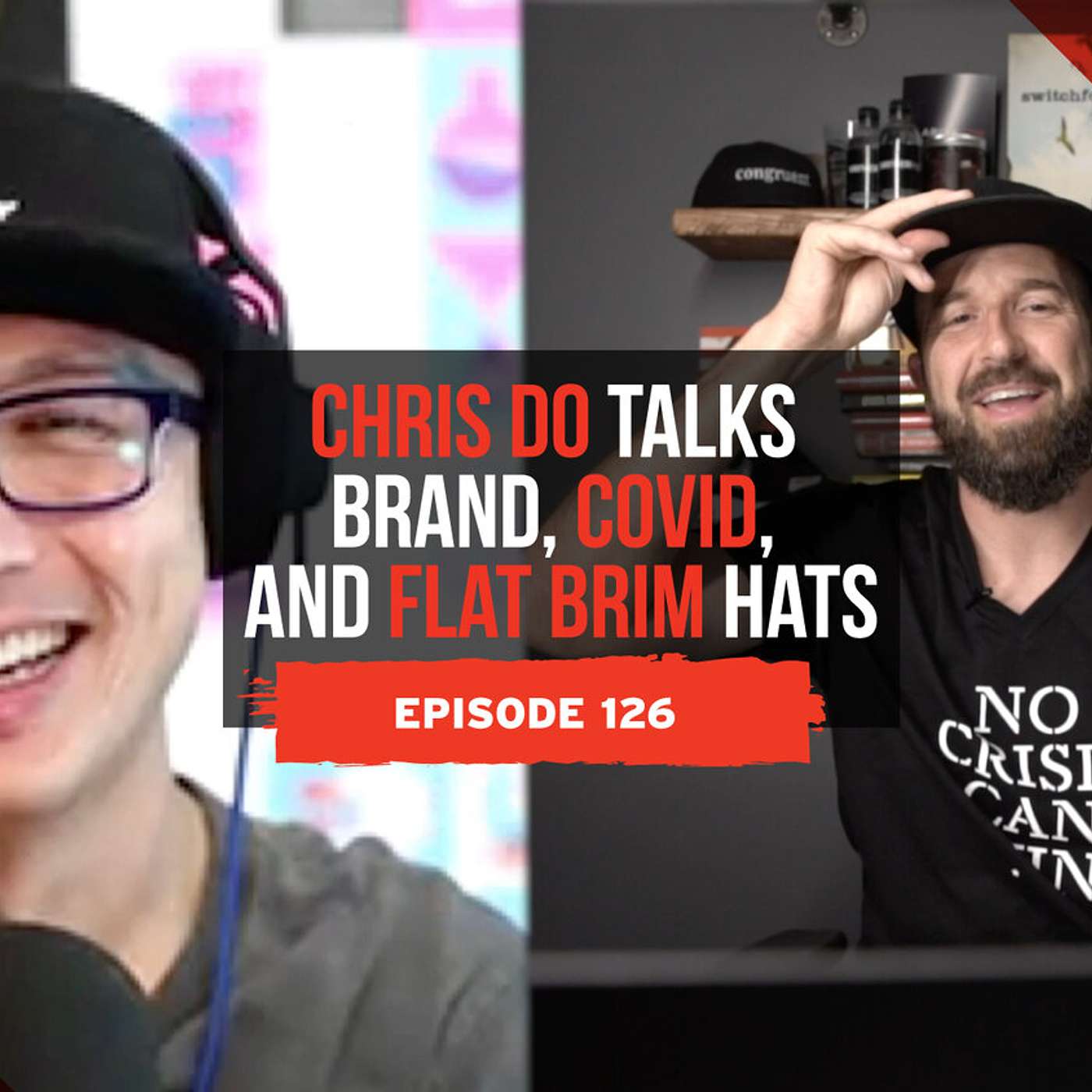 CHRIS DO Talks Brand, COVID, and Flat Brim Hats episode artwork