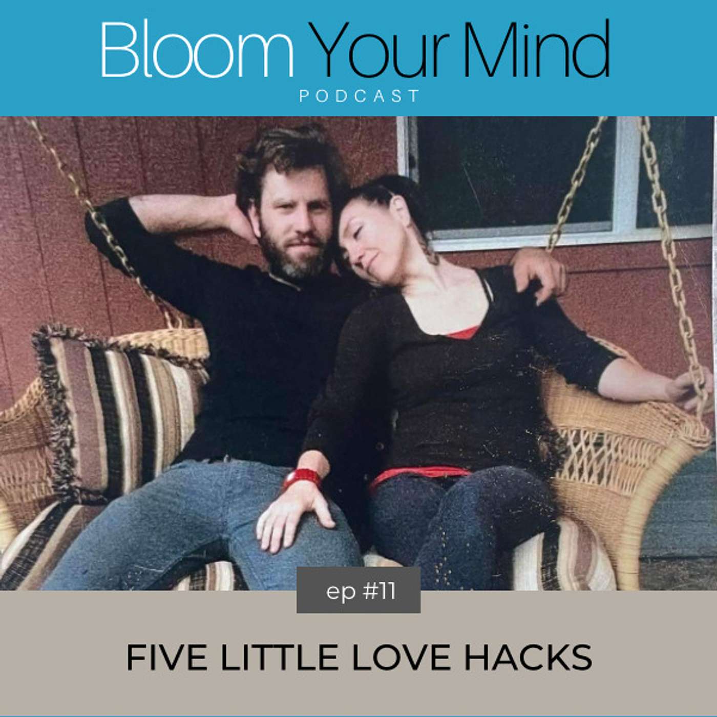 Ep 11: Five Little Love Hacks