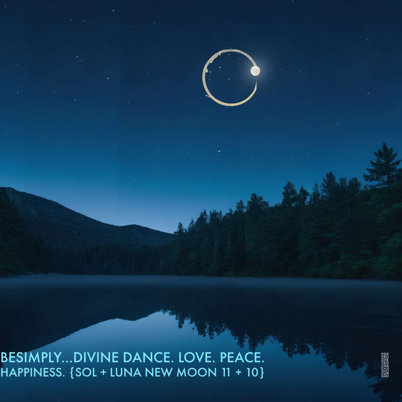 BeSimply...Divine Dance. Love. Peace. Happiness. {Sol + Luna New Moon 11 + 10}