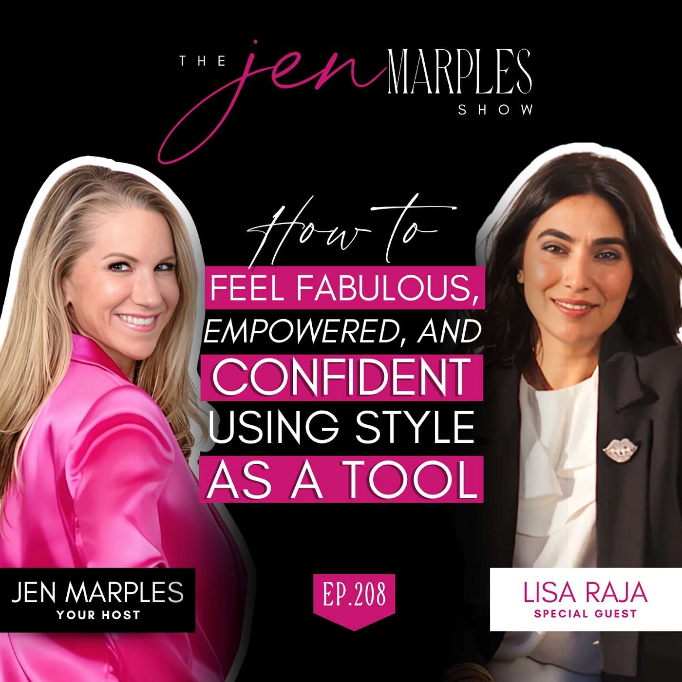 How to Feel Fabulous, Empowered, and Confident Using Style as a Tool with Stylist Lisa Raja