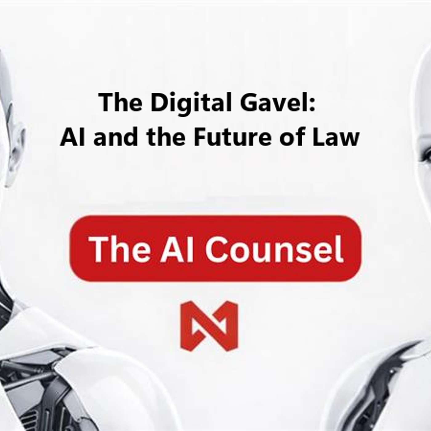 The Digital Gavel: AI and the Future of Law episode artwork