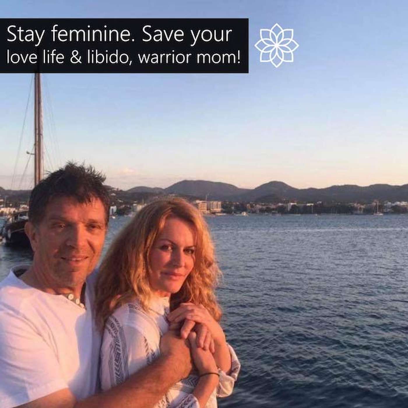 #24: STAY FEMININE. SAVE YOUR LOVE LIFE & LIBIDO, WARRIOR MOM! episode artwork