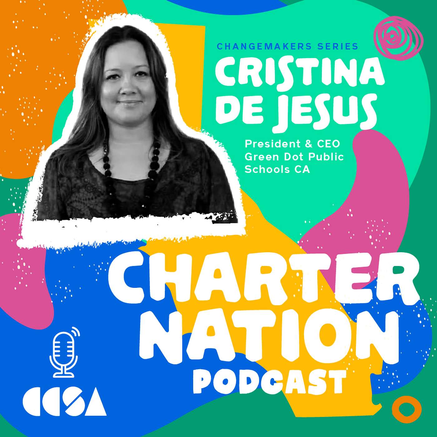 S2 Ep3: Changemakers feat. Cristina de Jesus, Green Dot Public Schools CA; GALS L.A. Empowers Charter School Girls; 2020 Bragato Winner Jose Aguirre