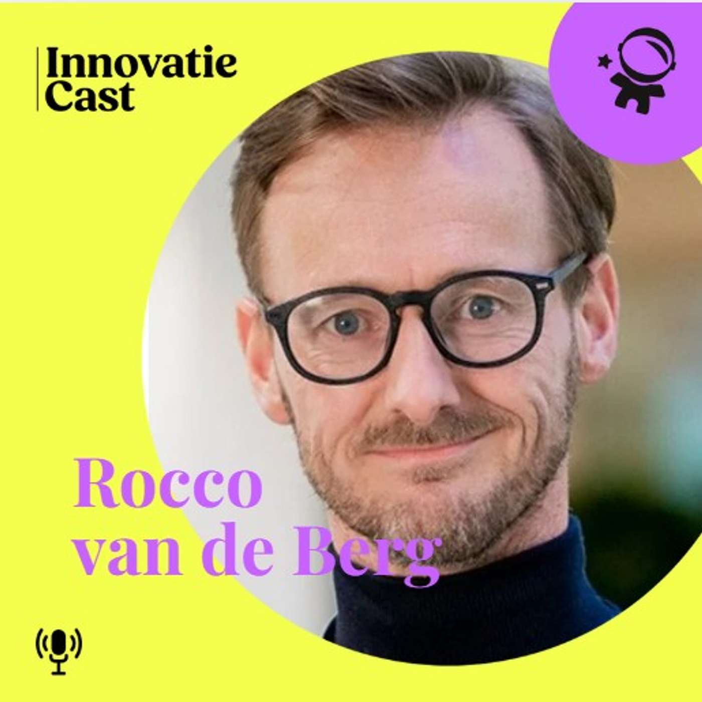 Rocco van de Berg, Unilever: Hoe je jezelf telkens opnieuw uitvindt in je carrière | Innovatie Cast #32