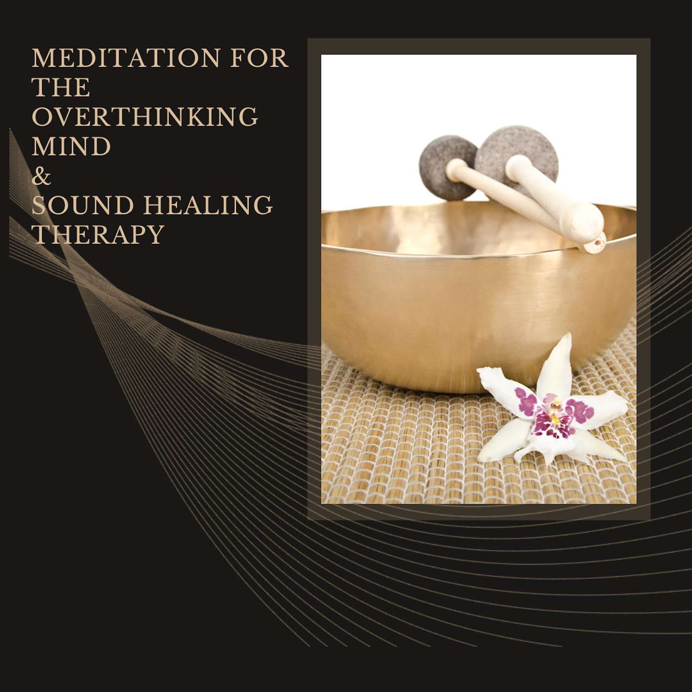 Meditation for the overthinking mind & sound healing therapy