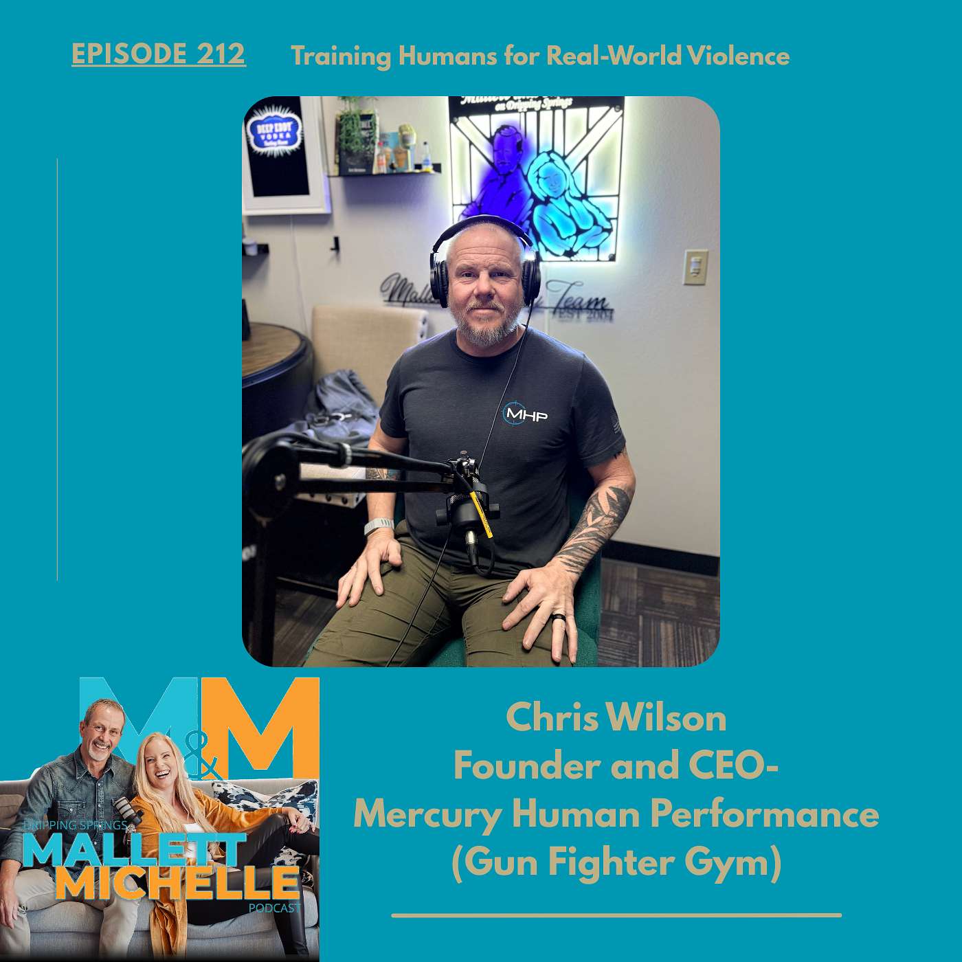 Ep.212 Training Humans for Real-World Violence (Chris Wilson-Founder/CEO of MHP/Gun Fighter Gym)