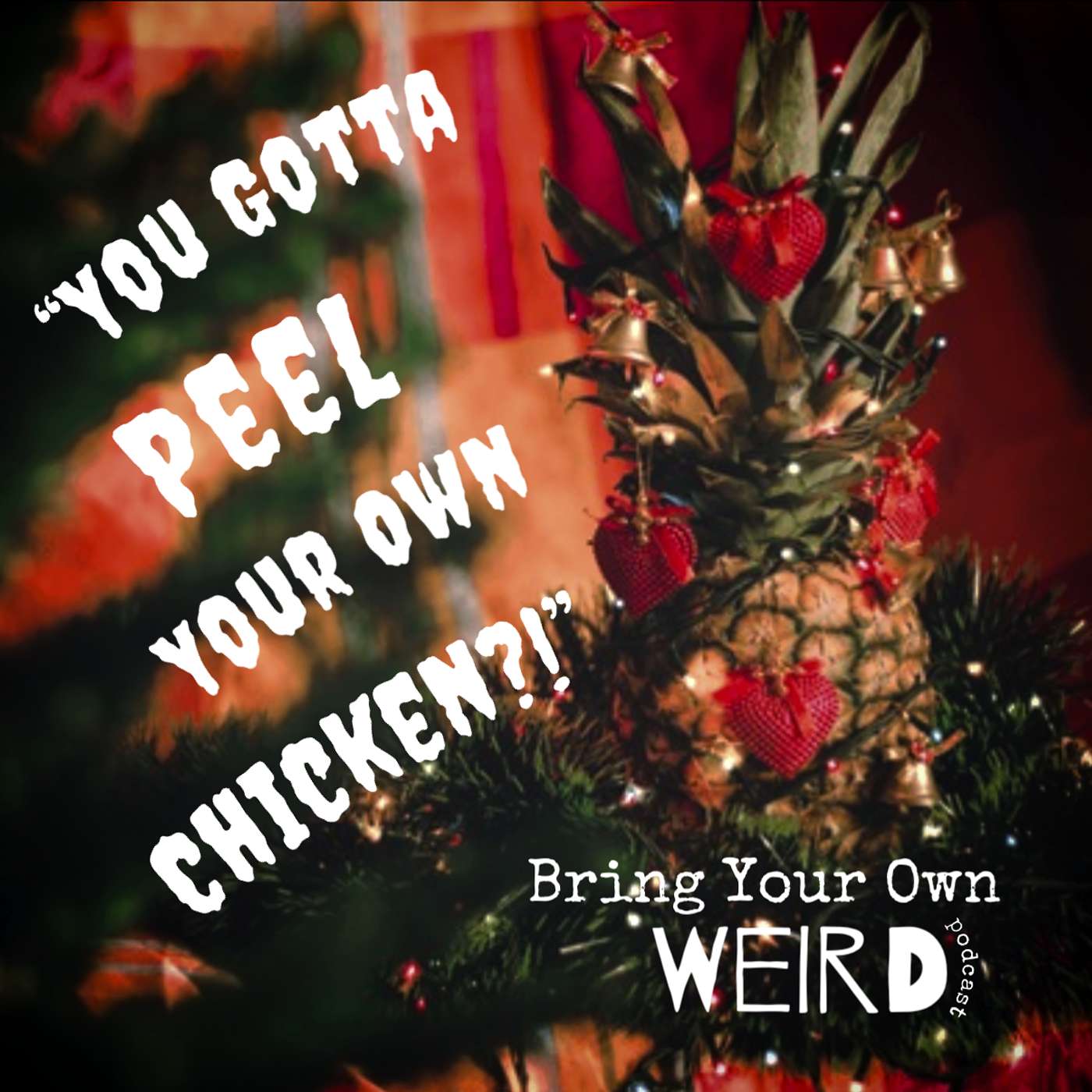 You Gotta Peel Your Own Chicken?!