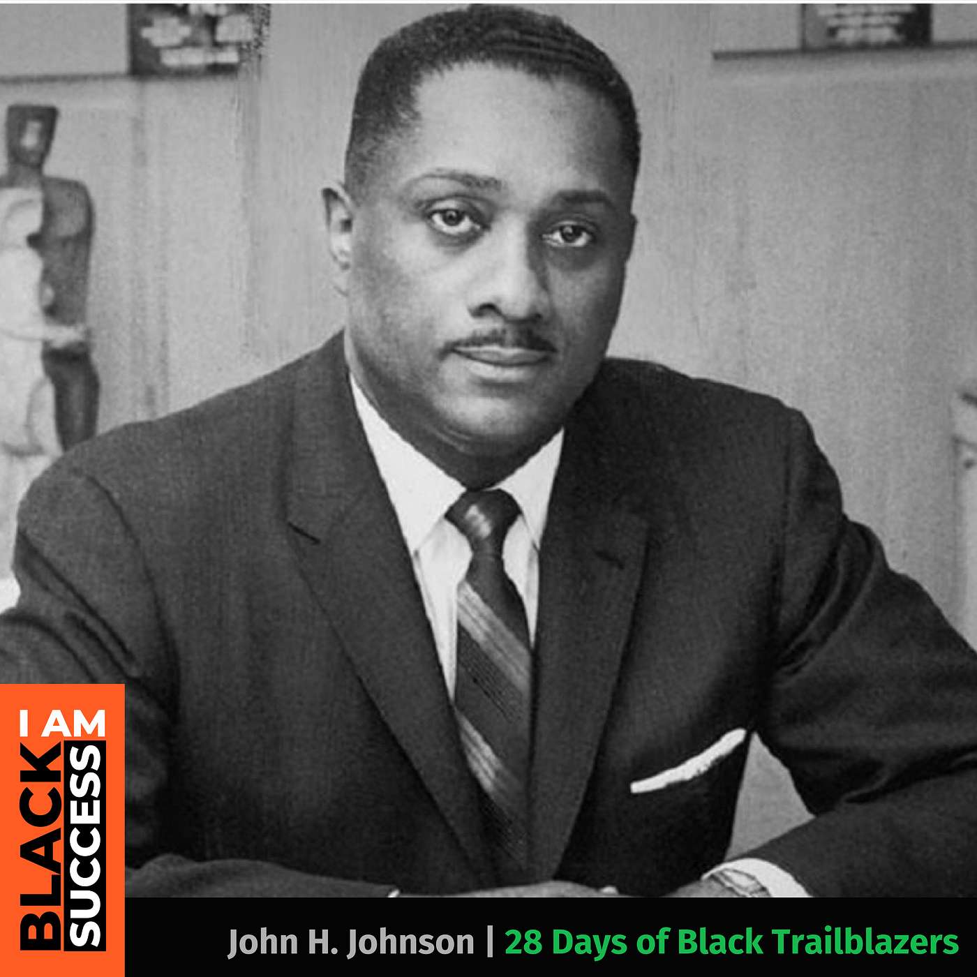 John H. Johnson Proved Black Stories Were Big Business | Day 3 of 28