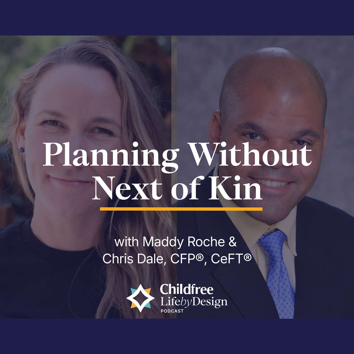 Planning Without Next of Kin | Maddy Roche & Chris Dale, CFP®, CeFT®