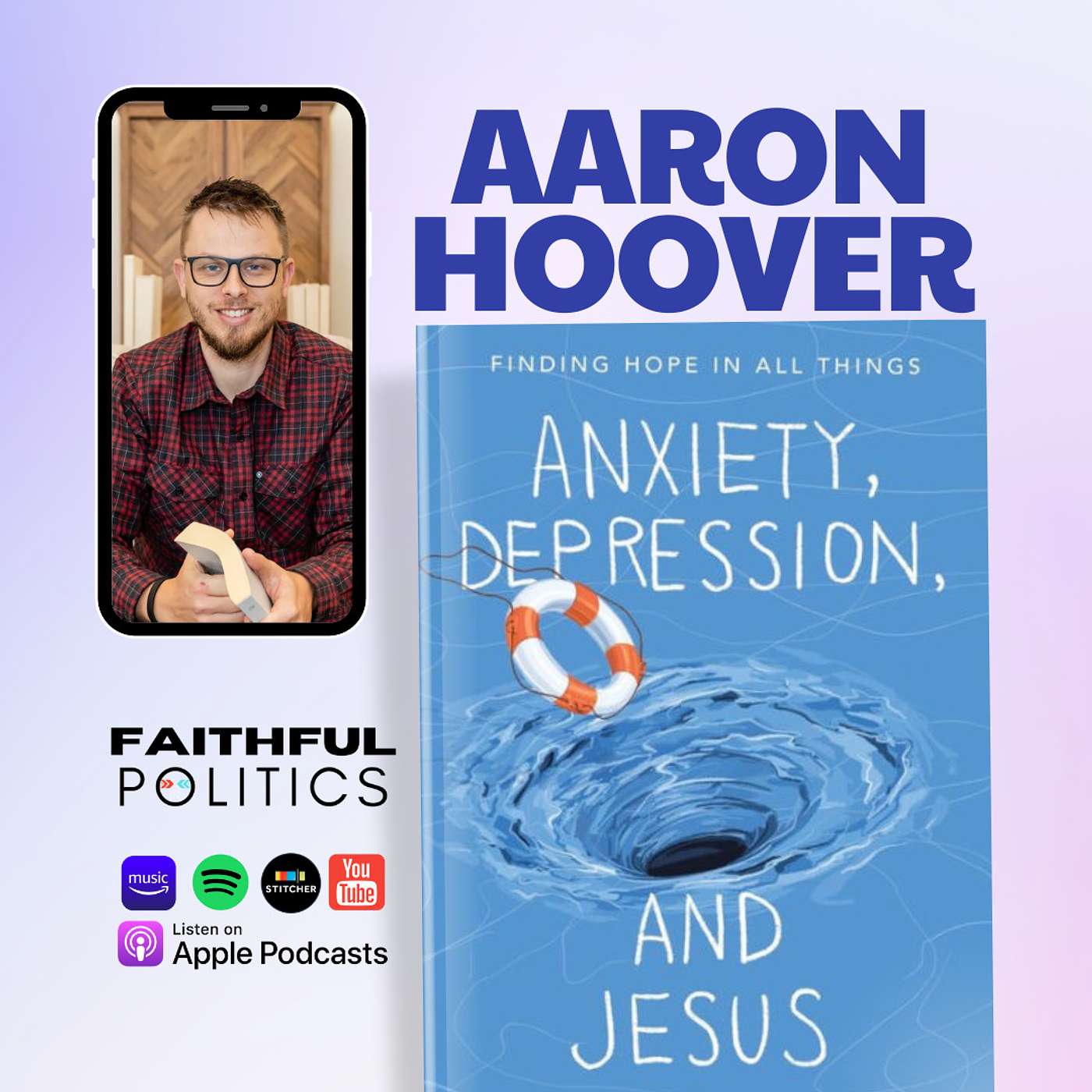 "Anxiety, Depression, and Jesus: Finding Hope in All Things" w/Aaron Hoover episode artwork